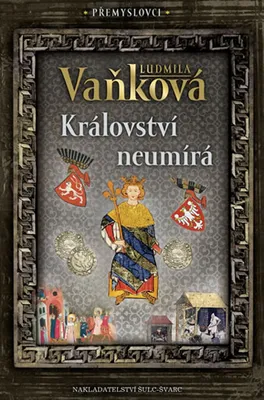 Zdjęcie produktu dla Přemyslovci 5 - Království neumírá (Vaňková Ludmila)