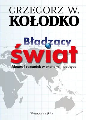 Zdjęcie produktu dla Błądzący świat. Absurd i rozsądek w ekonomii i polityce