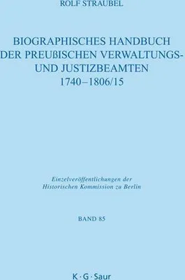 Obrázek produktu pro Biographisches Handbuch der preußischen Verwaltungs- und Justizbeamten 1740-1806/15