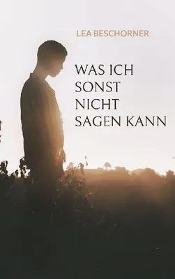 Produktbild von Was ich sonst nicht sagen kann