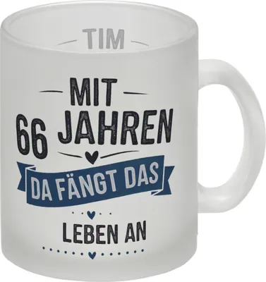 Produktbild von Mit 66 Jahren beginnt das Leben Glas Tasse