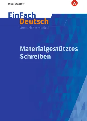 Produktbild von Materialgestütztes Schreiben. EinFach Deutsch Unterrichtsmodelle