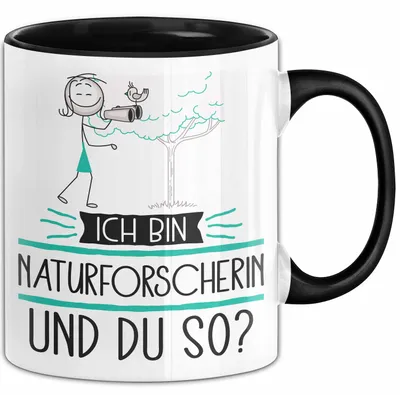 Produktbild von Naturforscherin Tasse Geschenk Ich Bin Naturforscherin Und Du So Geschenkidee Lustiger Spruch Becher (Schwarz)