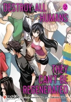 Produktbild von Destroy All Humans. They Can't Be Regenerated. A Magic: The Gathering Manga, Vol. 2. Limited Edition Magic: