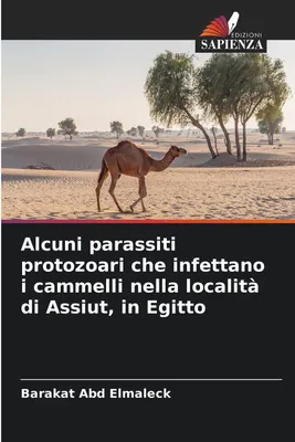 Produktbild von Alcuni parassiti protozoari che infettano i cammelli nella località di Assiut, in Egitto