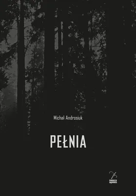 Produktbild von Pełnia - Michał Androsiuk (Roman auf Polnisch)