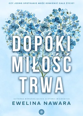 Image de Dopóki miłość trwa - Ewelina Nawara Powieść