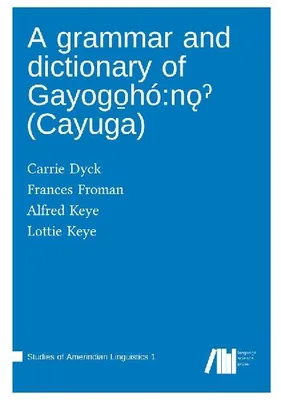 Produktbild von A grammar and dictionary of Gayogo¿hó:n¿¿ (Cayuga)