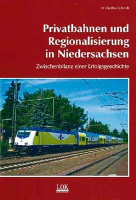 Zdjęcie produktu dla Privatbahnen und Regionalisierung in Niedersachsen. Zwischenbilanz einer Erfolgsgeschichte