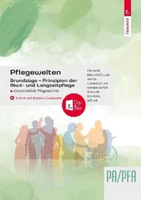 Produktbild von Pflegewelten - Grundzüge und Prinzipien der Akut- und Langzeitpflege PA/PFA einschließlich Pflegetechnik