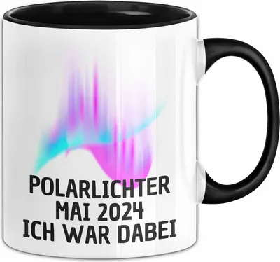 Produktbild von Polarlichter 2024 Tasse Geschenk Ich War Dabei Polar-Lichter Polarlicht Heute Nochmal Polarlichter Becher (Schwarz)