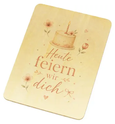 Produktbild von Postkarte Holz Heute feiern wir dich - Grusskarte mit Feiermotiv Mit Spruch: