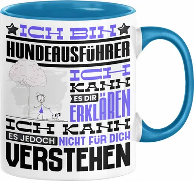 Produktbild von Hundeausführer Geschenk Kaffee-Tasse Geschenkidee für Hundeausführer Ich Bin Hundeausführer Ich Kann Es Dir Erklären Jedoch Nicht Für Dich Verstehen Spruch Lustig (Blau)
