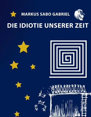 Produktbild von Die Idiotie unserer Zeit