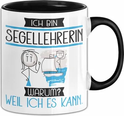 Produktbild von Segellehrerin Tasse Geschenk Ich Bin Segellehrerin Warum Weil Ich Es Kann Geschenkidee Geburtstag (Schwarz)