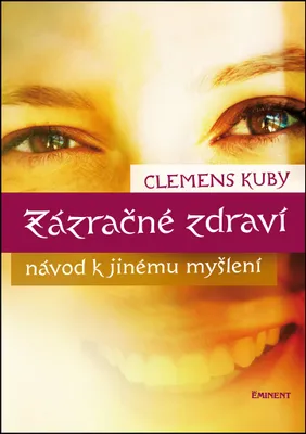 Immagine prodotto di Zázračné zdraví - Návod k jinému myšlení (Kuby Clemens)