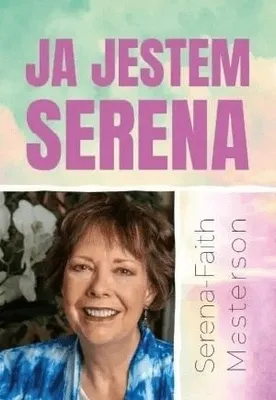 Zdjęcie produktu dla Ja jestem Serena Serena-Faith Masterson