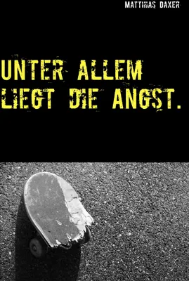 Produktbild von Unter allem liegt die Angst