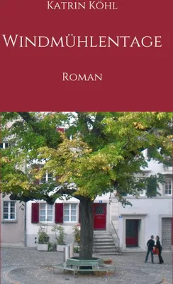 Produktbild von Windmühlentage: Roman. Konflikt um 'Don Quixote' und Wahrheitssuche, mit schwangerer Dolmetscherin im Theaterprojekt