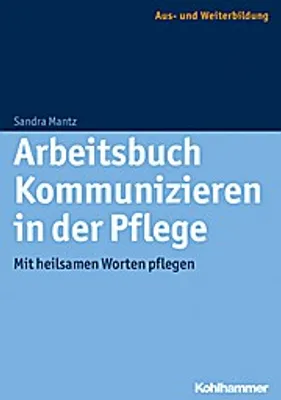 Produktbild von Mantz, S: Arbeitsbuch Kommunizieren in der Pflege