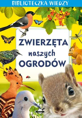 Zdjęcie produktu dla Zwierzęta Naszych Ogrodów. Biblioteczka Wiedzy