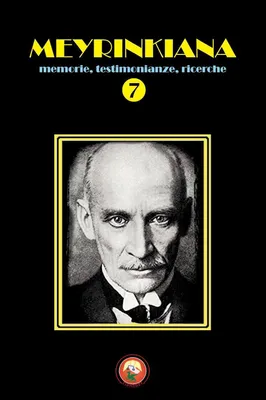 Produktbild von Meyrinkiana. Memorie, testimonianze, ricerche. Vol. 7