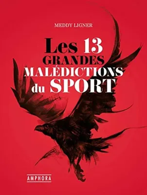 Image de Ligner Meddy - Les 13 grandes maledictions du Sport