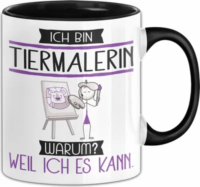 Produktbild von Tiermalerin Tasse Geschenk Ich Bin Tiermalerin Warum Weil Ich Es Kann Geschenkidee Geburtstag (Schwarz)