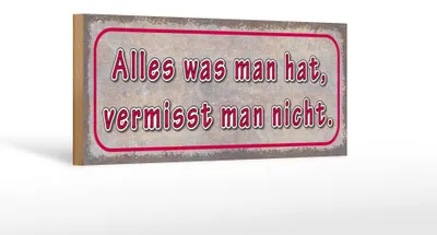 Produktbild von Holzschild Spruch 27x10cm was man hat vermisst man nicht