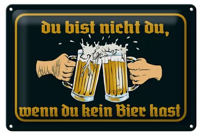 Produktbild von Blechschild  du nicht du wenn kein Bier hast, 30 x 20 cm, Blechschilder Spruch Alkohol