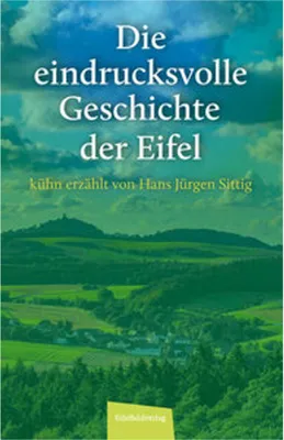 Image de Die eindrucksvolle Geschichte der Eifel