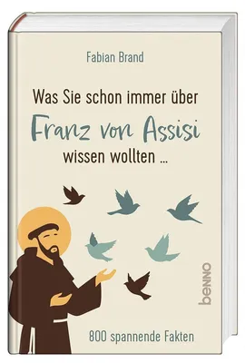 Produktbild von Was Sie schon immer über Franz von Assisi wissen wollten ...