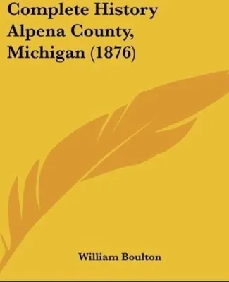 Produktbild von Complete History Alpena County, Michigan (1876)