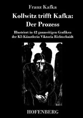 Produktbild von Kollwitz trifft Kafka: Der Prozess