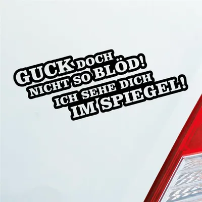 Produktbild von Auto Aufkleber Guck doch nicht so blöd! Ich sehe dich im Spiegel! 18x7 cm Schwarz Glanz Sticker Heckscheibenaufkleber