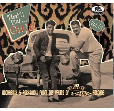 Produktbild von That'll Flat Git It! Vol. 51 - Rockabilly & Rock 'n' Roll From The Vaults Of Challenge & Jackpot Records