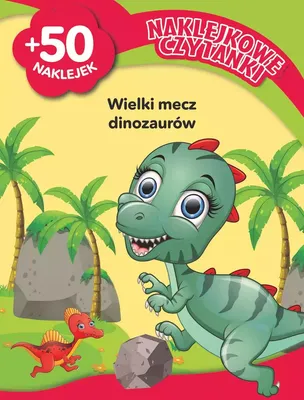 Obrázok produktu pre Naklejkowe czytanki. Wielki mecz dinozaurów