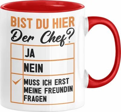 Produktbild von Freund Geschenk Tasse Valentinstag Geschenkidee Du Hier Der Chef Muss Ich Erst Meine Freundin Fragen (Rot)