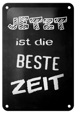 Produktbild von Blechschild Spruch 12x18cm Jetzt ist die beste Zeit