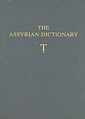 Image de The Assyrian Dictionary, Volume 19, T [Tet}