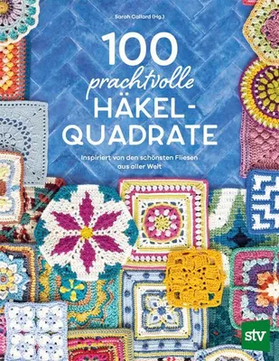Produktbild von 100 prachtvolle Häkelquadrate