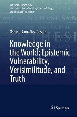 Immagine prodotto di Knowledge in the World: Epistemic Vulnerability, Verisimilitude, and Truth
