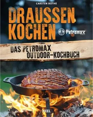 Obrázok produktu pre Draussen Kochen - Petromax Outdoor Kochbuch - Carsten Bothe - Heel Verlag