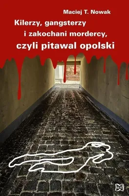 Produktbild von Kilerzy gangsterzy i zakochani mordercy czyli pitawal opolski