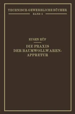 Produktbild von Die Praxis der Baumwollwaren-Appretur