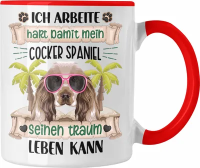 Produktbild von Trendation - Cocker Spaniel Besitzer Tasse Geschenk Lustiger Spruch Geschenkidee Ich Arbeite Hart Damit Mein Cocker Spaniel Seinen Traum Leben Kann (Rot)