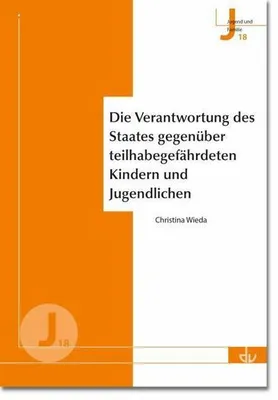 Zdjęcie produktu dla Die Verantwortung des Staates gegenüber teilhabegefährdeten Kindern und Jugendlichen