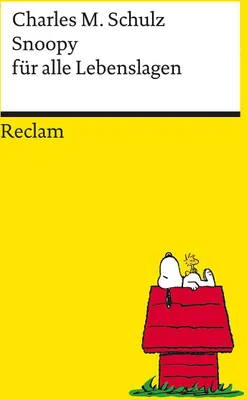 Produktbild von Snoopy für alle Lebenslagen. Philosophisches und Tiefsinniges von der Kultfigur von Charles M. Schulz - Reclams Universal-Bibliothek