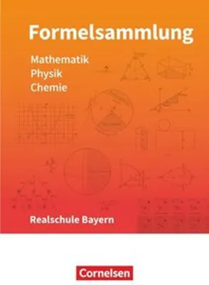 Produktbild von Formelsammlungen Sekundarstufe I Mathematik - Physik - Chemie. Realschule - Bayern