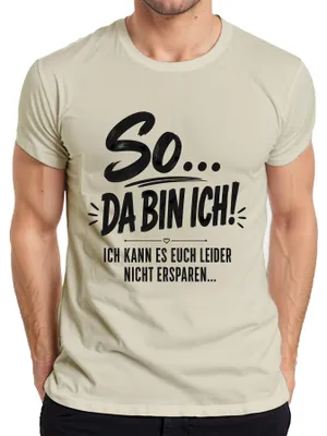 Produktbild von So Da bin ich Ich kann es euch nicht ersparen Statement Sarkasmus Herren T-Shirt, Natur, L